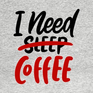 I Need Coffee, Coffee Mate, Cappuccino, Coffee Lover Gift Idea, Latte, But First Coffee. T-Shirt